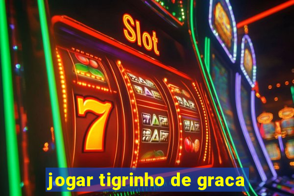 jogar tigrinho de graca